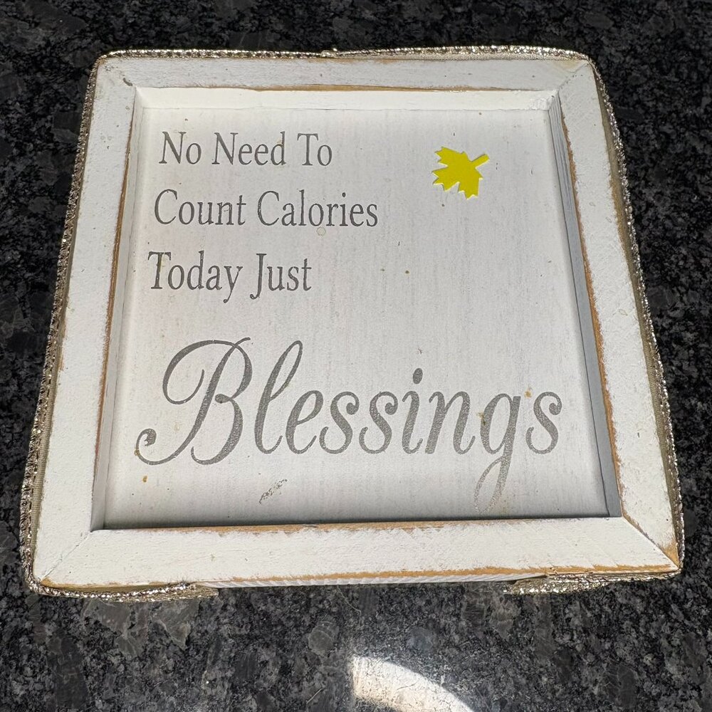 Plaque "No Need to Count Calories Today Just Blessings" 6 inches square